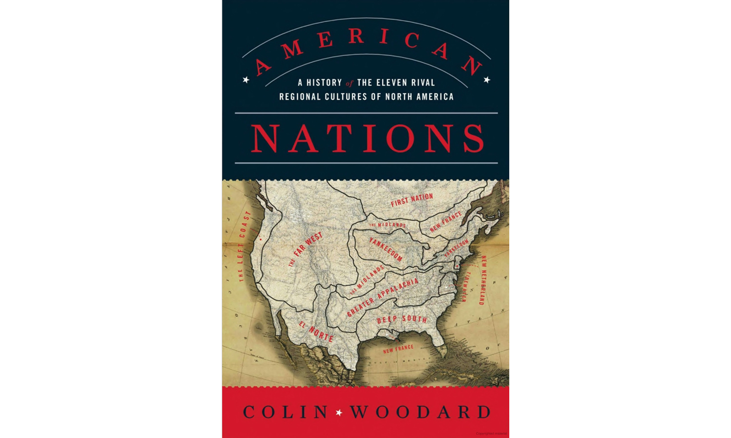 American Nations: A History of the Eleven Rival Regional Cultures of North America.