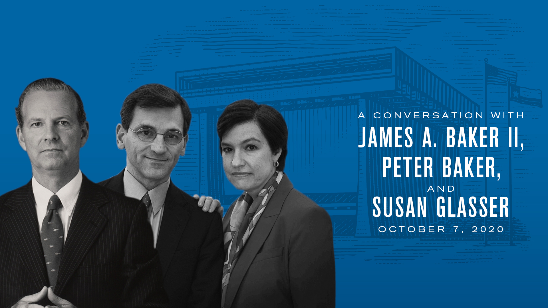A Conversation with James A. Baker, III, Peter Baker, and Susan Glasser*