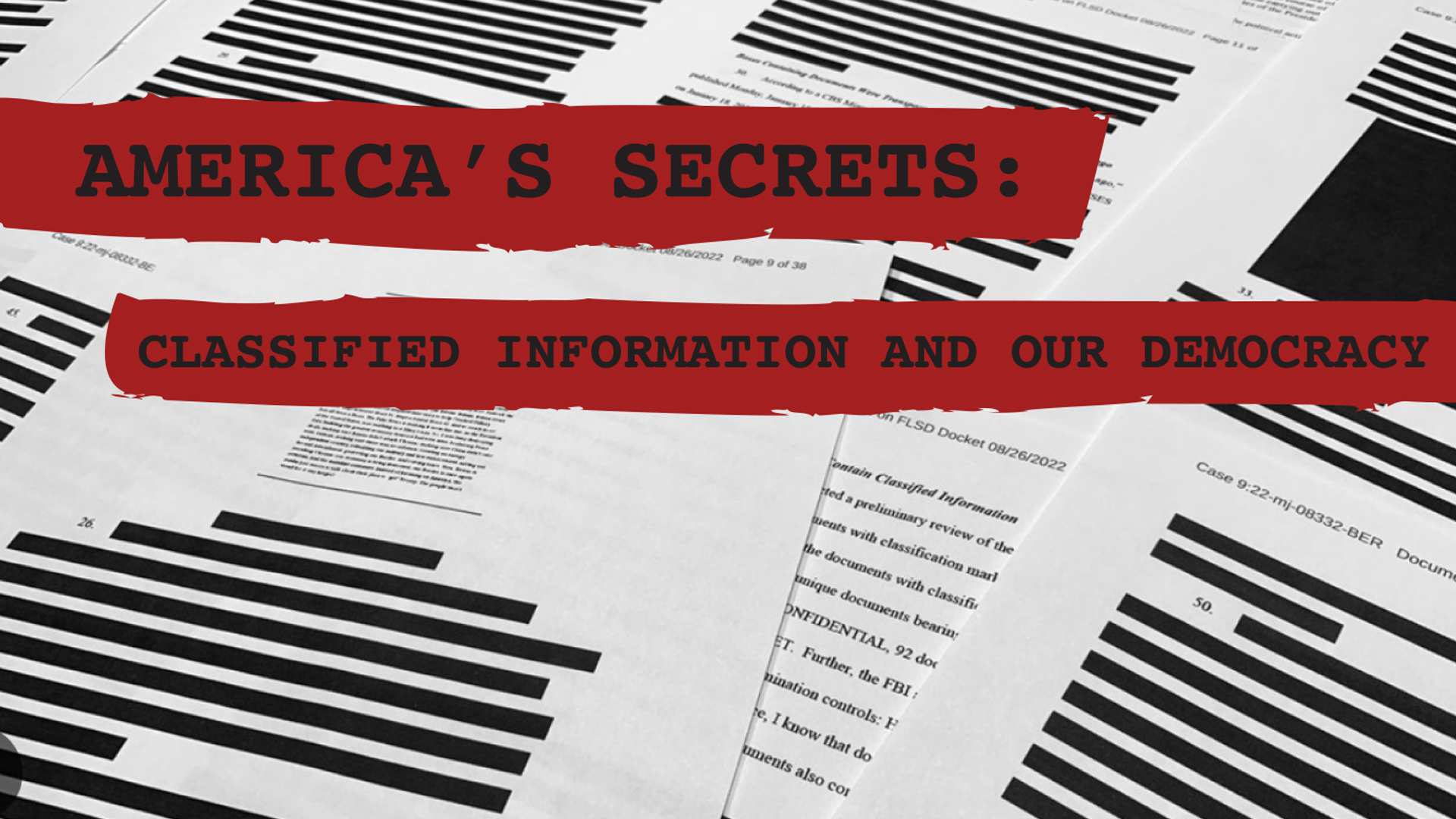 America's Secrets: Classified Information and our Democracy