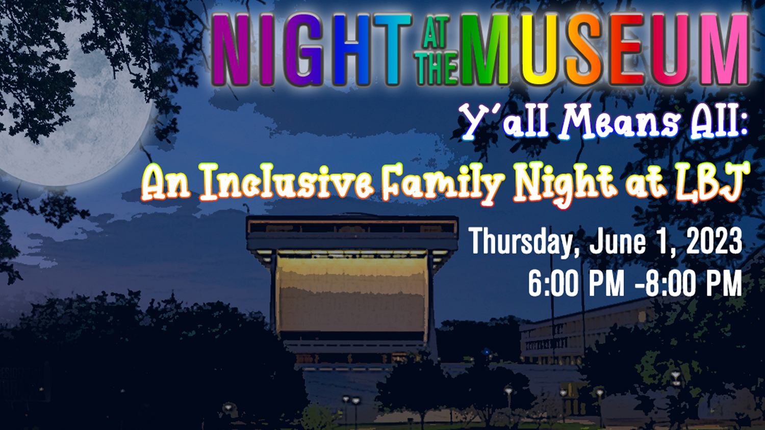 “Y’all Means All” – Night at the Museum
