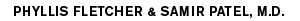 Phyllis Fletcher & Samir Patel, M.D.