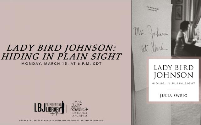 Lady Bird Johnson: Hiding in Plain Sight