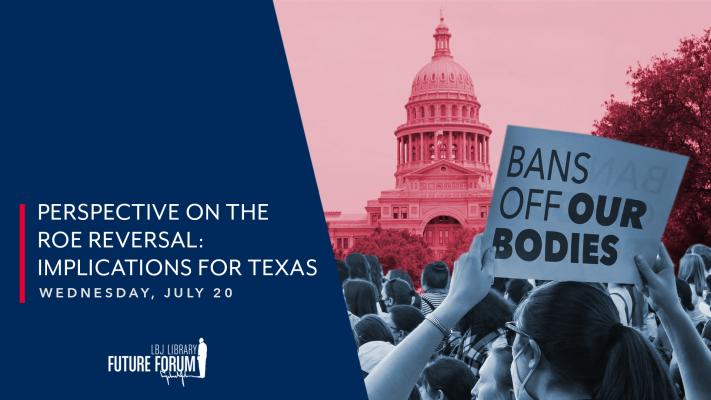 Perspective on the Roe Reversal: Implications for Texas