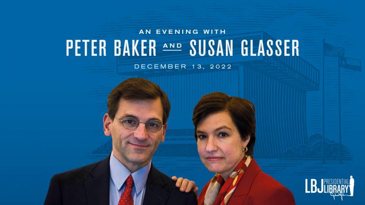 Evening With Peter Baker and Susan Glasser