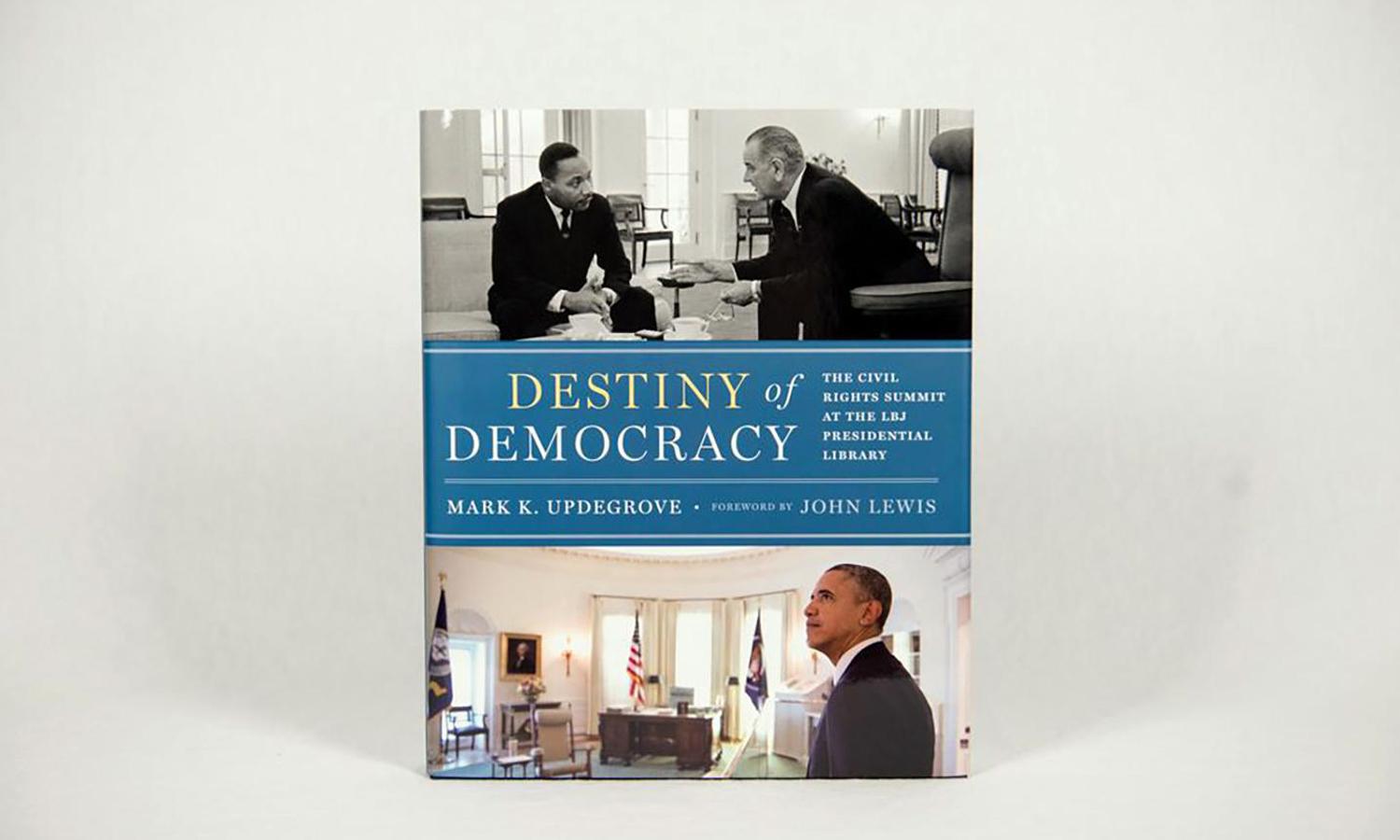 Destiny of Democracy: The Civil Rights Summit at the LBJ Presidential Library.
